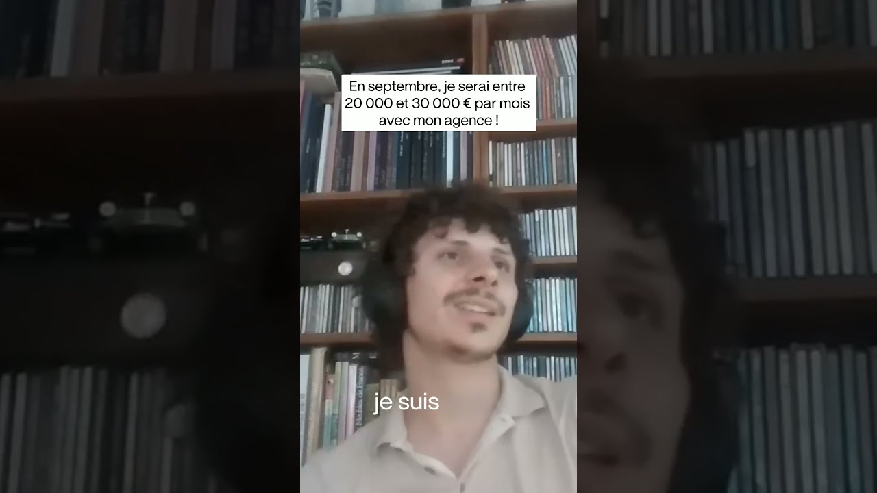En septembre, je serai entre 20 000 et 30 000 € par mois avec mon agence!