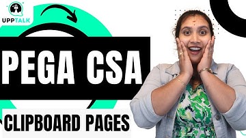 Pega CSA Clipboard Pages | Clipboard Pages Pega CSA | Learn Pega CSA | Pega CSA | UppTalk