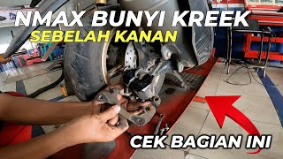 NMAX BUNYI KREK KREK SEBELAH KANAN SAAT PELAN