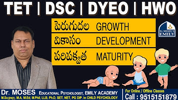 PSYCHOLOGY | పెరుగుదల - వికాసం - పరిపక్వత | Growth - Development - Maturity | by Dr Moses