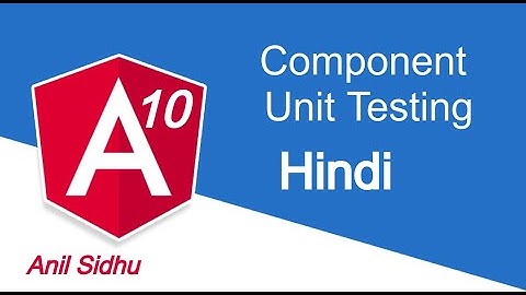 Angular tutorial in Hindi # Component unit testing