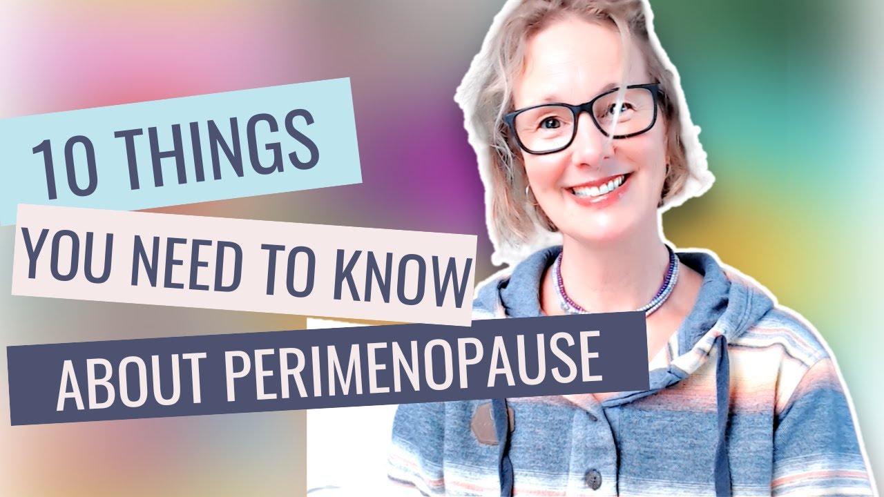 Menopause Monday: 10 Things You Need to Know About Perimenopause - YouTube