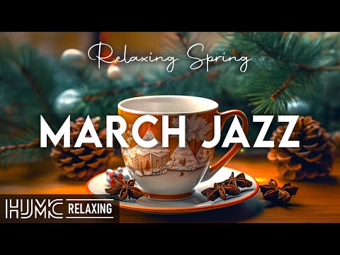 March Jazz ☕Elegant Spring Coffee Jazz Music and Relaxing Bossa Nova Instrumental for Energy the day