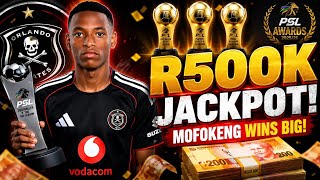 π₯ MOFOKENG WINS BIG! Orlando Pirates Star Banks R500,000 After PSL Awards DOMINATION!