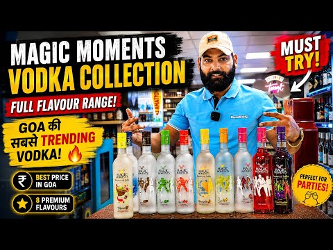 Goa Ki Sabse Trending Magic Moments Vodka 🔥 Full Flavour Collection