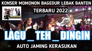 momonon teh dingin lirik-momonon live 2022 Pantai Bagedur