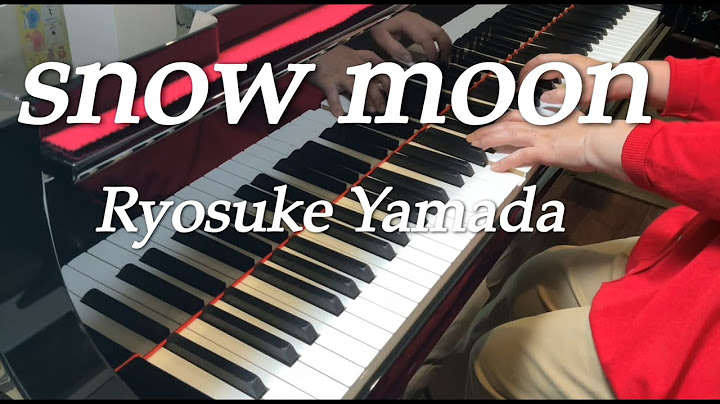 Ryosuke Yamada「snow moon」をピアノで弾いてみた