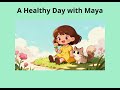 A Healthy Day with Maya 🌱 | Kids Story About Healthy Habits & Daily Routine