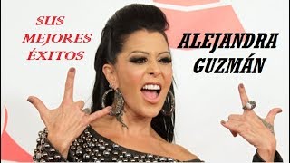 MIX ALEJANDRA GUZMÁN, SUS MEJORES ÉXITOS 🎵🎸 🤘