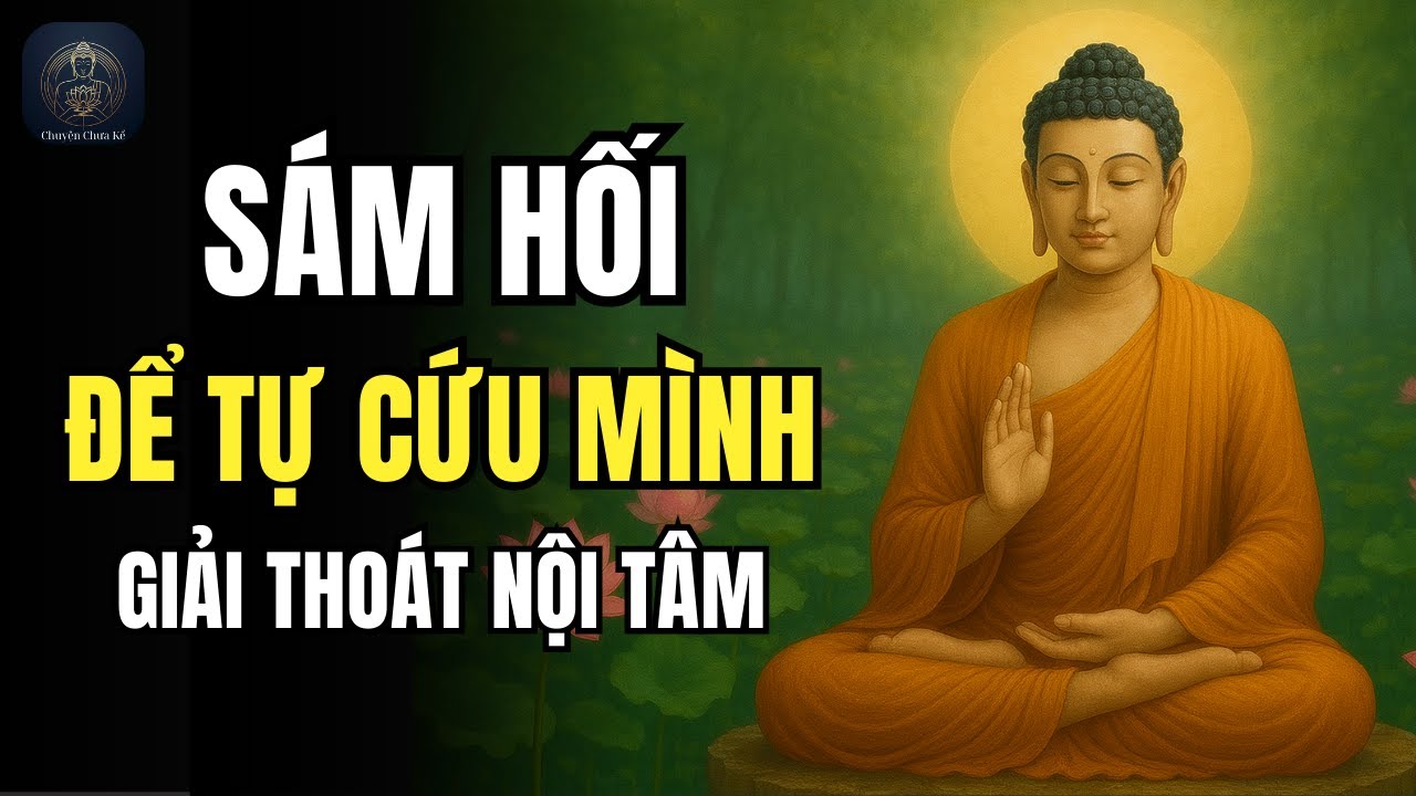 Học Cách Sám Hối Đúng Theo Phật Pháp – Giải Thoát Nội Tâm
