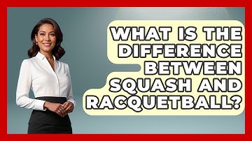 What Is the Difference Between Squash and Racquetball? | The Racket Xpert News