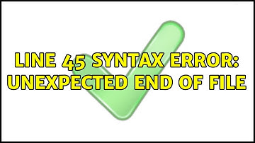Ubuntu: line 45 Syntax error: unexpected end of file