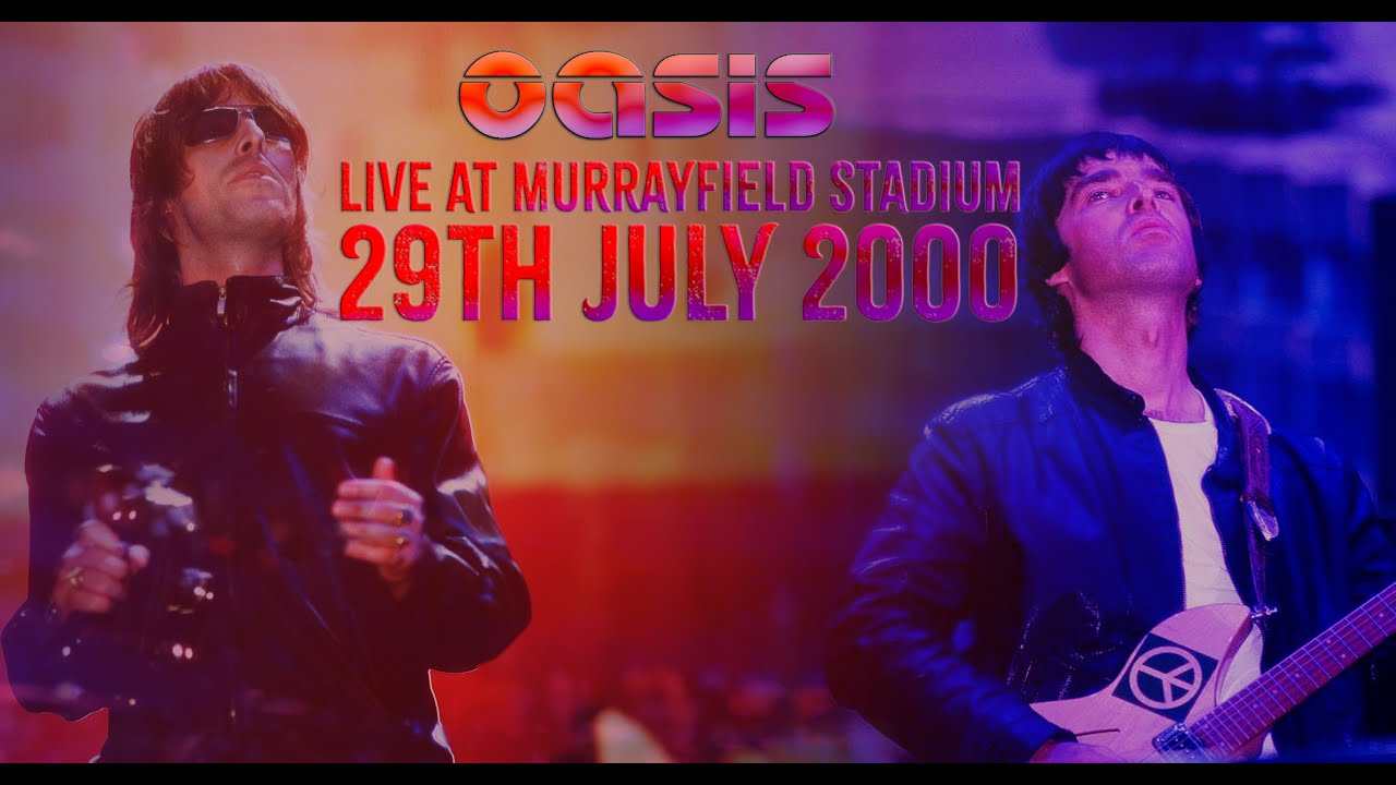Oasis: Live at Murrayfield Stadium, 29th July 2000