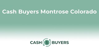 Cash Buyers Montrose Colorado | 844-990-0548