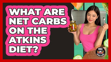 What Are Net Carbs On The Atkins Diet?