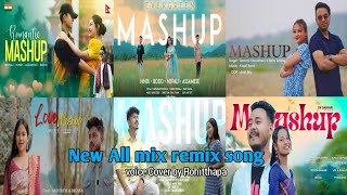 Mashup/Hindi Assamese  Nepali  Bangali bodo Punjabi mix remix songs/Rohitthapa