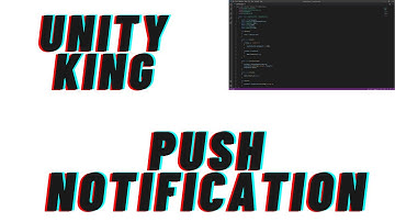 Push Notification for Android | Unity 3D / 2D | Unity King