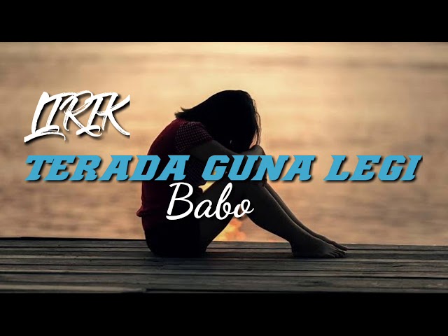 Babo_Terada Guna Legi (Video Lirik) class=