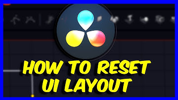 Davinci Resolve - How To Reset UI Layout In Davinci Resolve 18