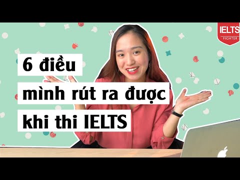 Video 6 điều ước ai đó nói tôi biết trước khi đi thi IELTS|... - youtube