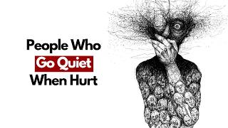 Psychology of People Who Go Quiet When They’re Hurt