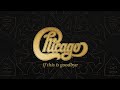 Chicago - “If This Is Goodbye” [Official Lyric Video]