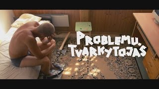 Problemų Tvarkytojas (2015) filmas(Daugiau naujienų apie „Problemų Tvarkytoją“ - https://www.facebook.com/problemutvarkytojas. 