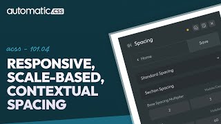 ACSS 101.04: Fluid Responsive, Scale-Based, Contextual Spacing