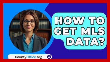 How To Get MLS Data? - CountyOffice.org