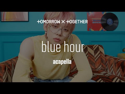 TXT 「Blue Hour」 Acapella