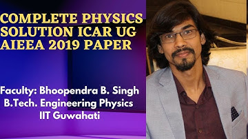 ICAR 2019 Physics Paper Complete Solution by Bhoopendra IIT Guwahati  | BBSbaba Academy