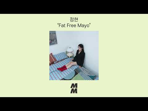 [Official Audio] Jeong Hyeon(정현) - Fat Free Mayo