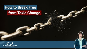 Break the Cycle of Toxic Change | TCM