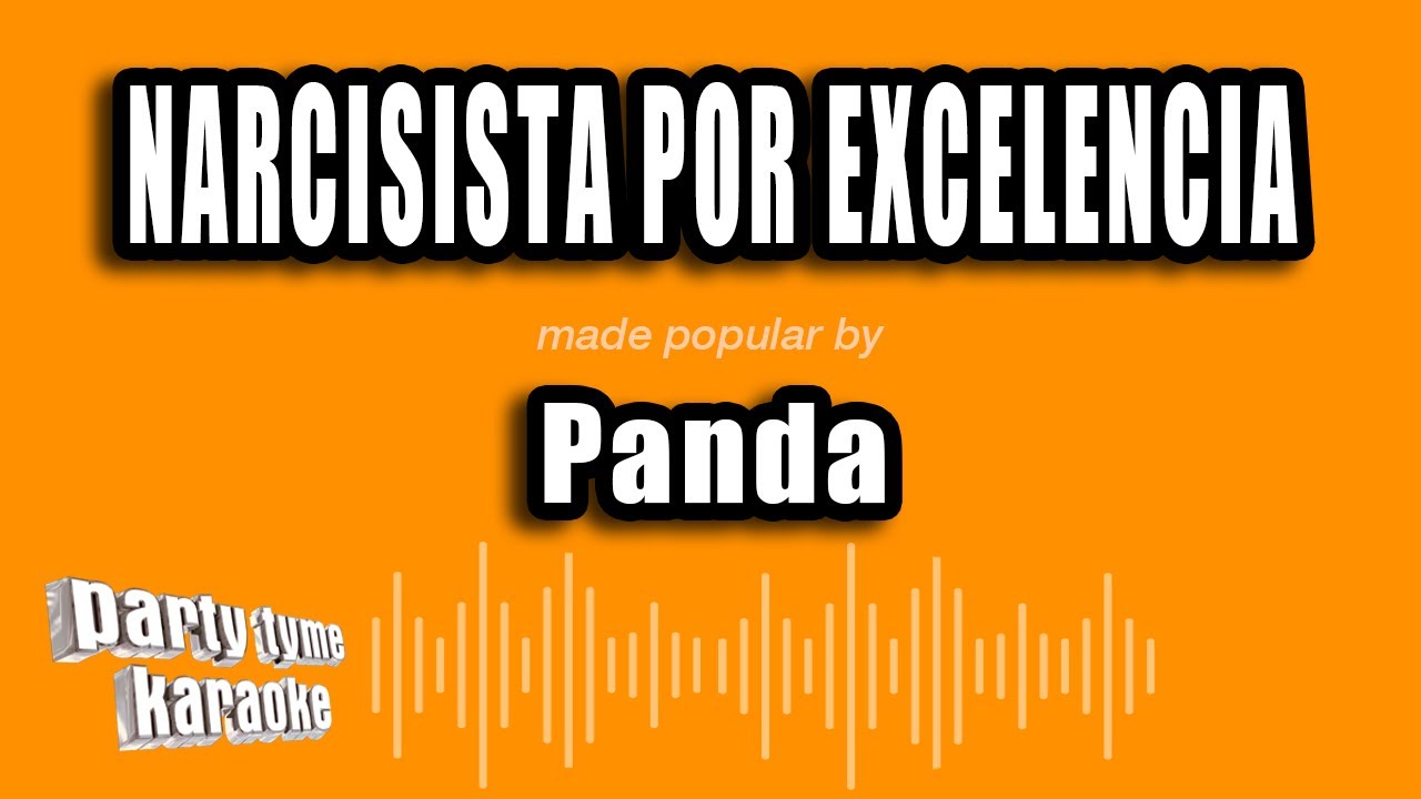 Panda Narcisista Por Excelencia (Versión Karaoke) YouTube Panda Narcisista Por Excelencia (Versión Karaoke) YouTube