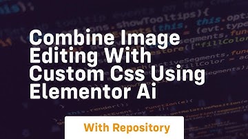 Combine image editing with custom css using elementor ai