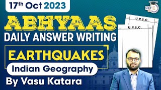 Daily Answer Writing | Abhyaas | Earthquakes: Indian Geography | UPSC