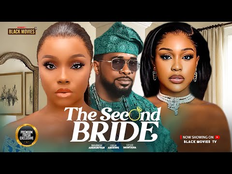 THE SECOND BRIDE BAMBAM OLAWUNMI ADENIBUYAN UZOR ARUKWE UCHE MONTANA Latest Nigerian Movie 2025