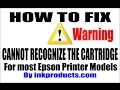 How To Repair (Cannot Recognize The Cartridge) for Epson Printers