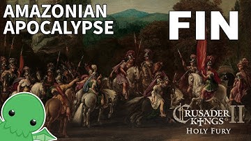 Amazonian Apocalypse - Finale - Crusader Kings II: Holy Fury