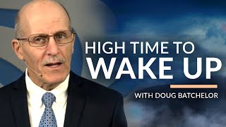 'High Time to Wake Up' with Doug Batchelor (Amazing Facts)