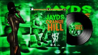 JAYDS - ORANGE HILL | HEY YO RIDDIM 2016