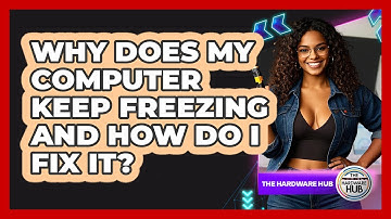 Why Does My Computer Keep Freezing And How Do I Fix It? - The Hardware Hub