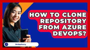 How To Clone Repository From Azure   DevOps? - Be App Savvy