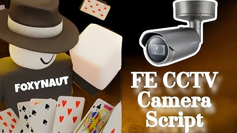 FE CCTV Camera Script 🔥| Roblox | Foxynaut