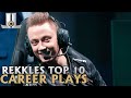 Rekkles Top 10 Career Plays | Lol esports