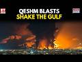 Iran War: Massive Explosions Rock Qeshm Island as Gulf Tensions Soar Amid US-Israel Strike Fears
