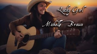 Lucky Girl by Michelle Brown (Official Video)