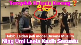 Tercyduk🥰😘 Ning Umi Laela Kasih Sesuatu di.., Habib Zaidan Model Busana Muslim, Ceramah Pakaian
