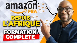 Comment Vendre sur Amazon depuis l'Afrique 🌍 𝗙𝗢𝗥𝗠𝗔𝗧𝗜𝗢𝗡 𝗖𝗢𝗠𝗣𝗟𝗘𝗧𝗘