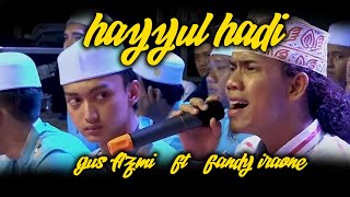 ENAK DI DENGAR !! Gus Azmi FT Fandy Irone “HAYYUL HADI “